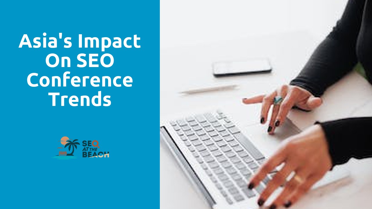 Asia's Impact on SEO Conference Trends