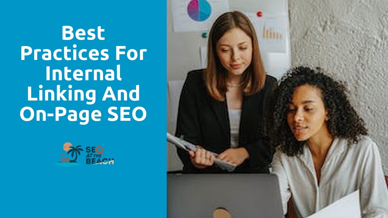 Best Practices for Internal Linking and On-Page SEO