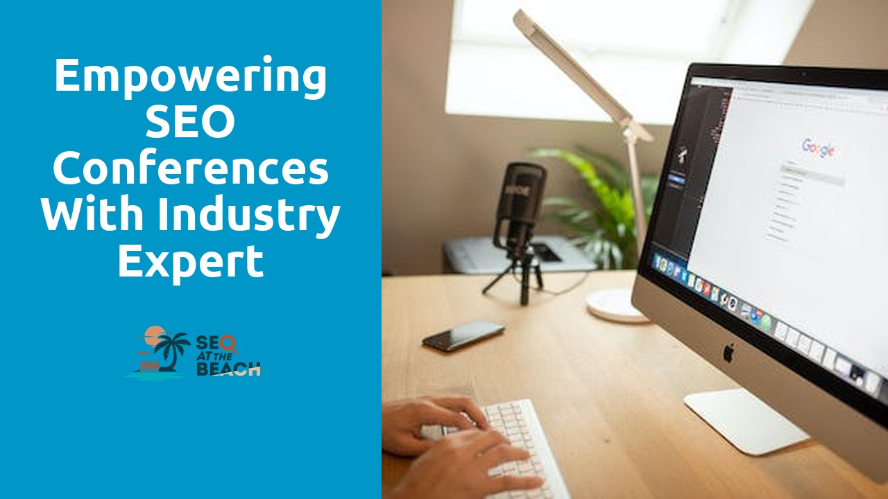 Empowering SEO Conferences with Industry Expert Perspectives