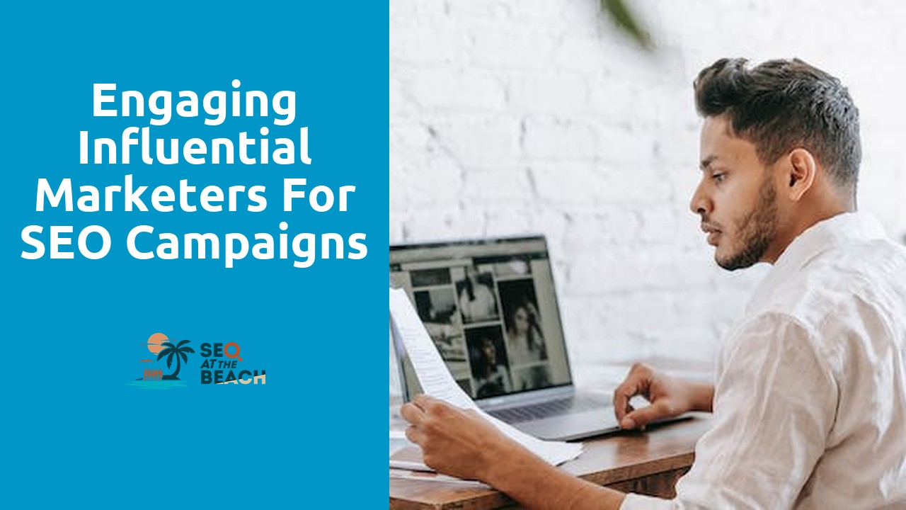 Engaging Influential Marketers for SEO Campaigns