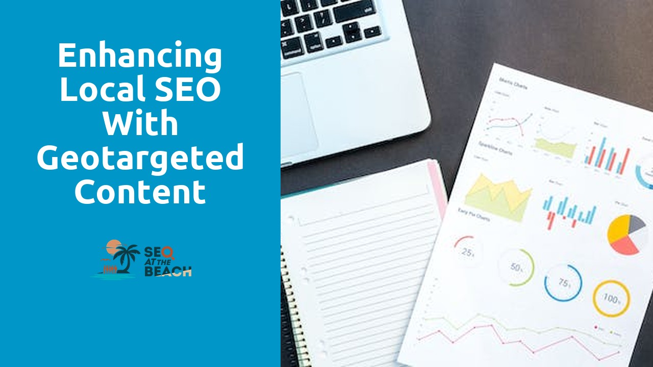 Enhancing Local SEO with Geotargeted Content