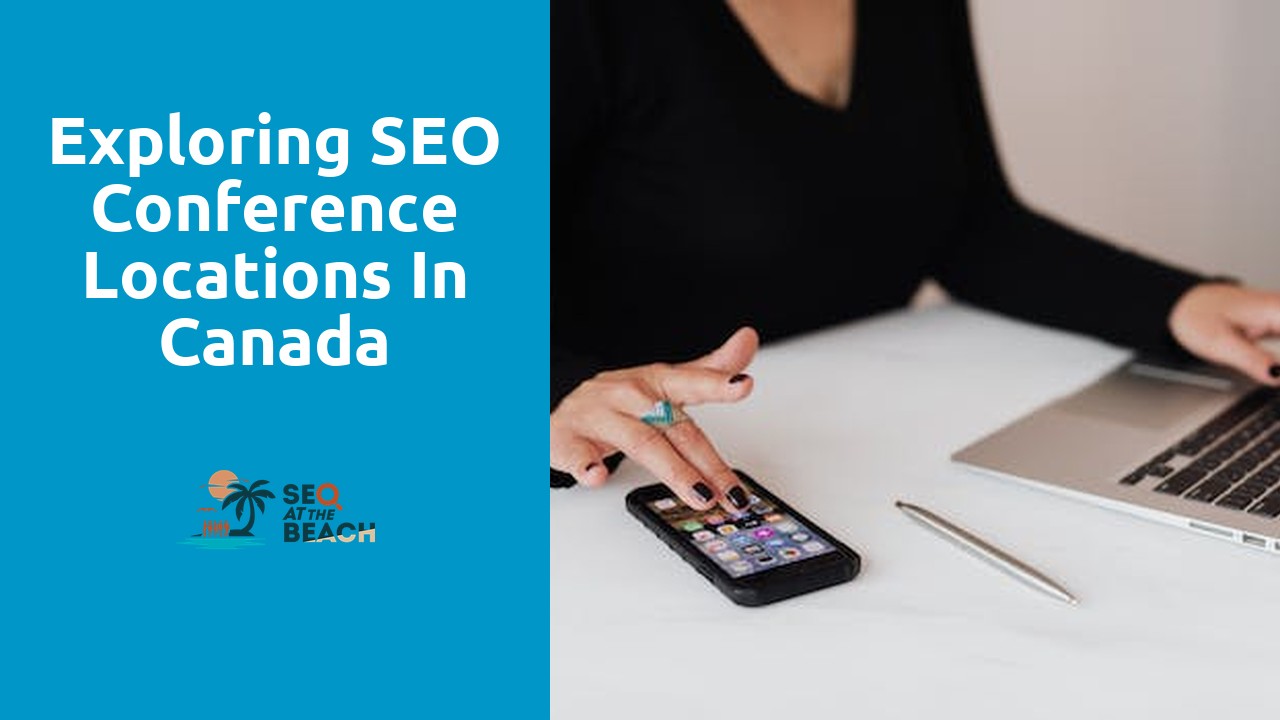 Exploring SEO Conference Locations in Canada
