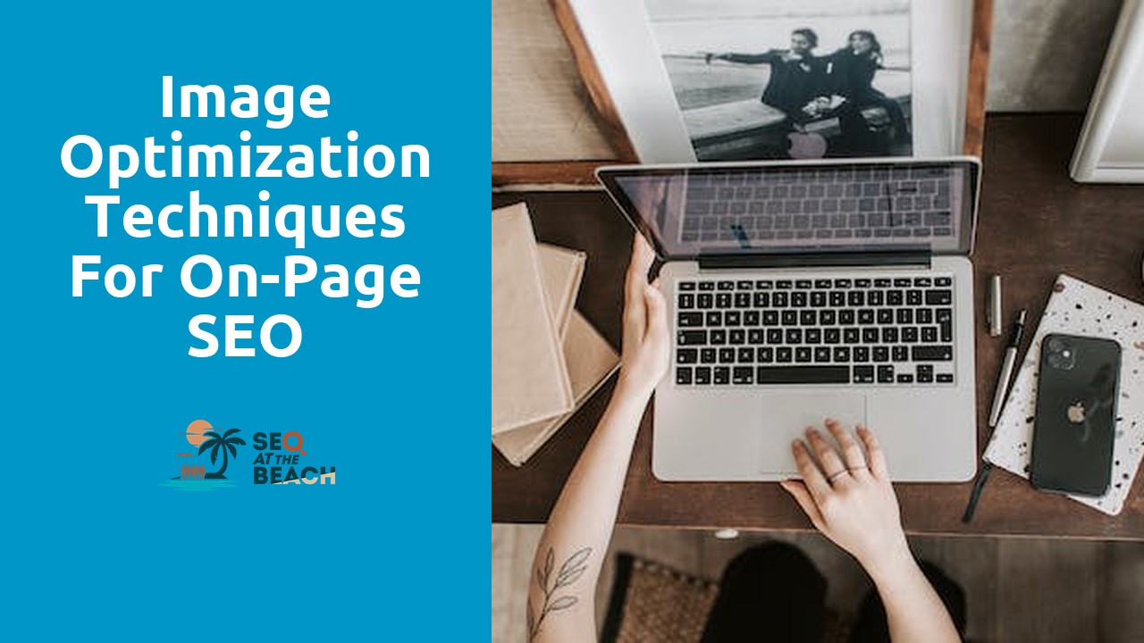 Image Optimization Techniques for On-Page SEO