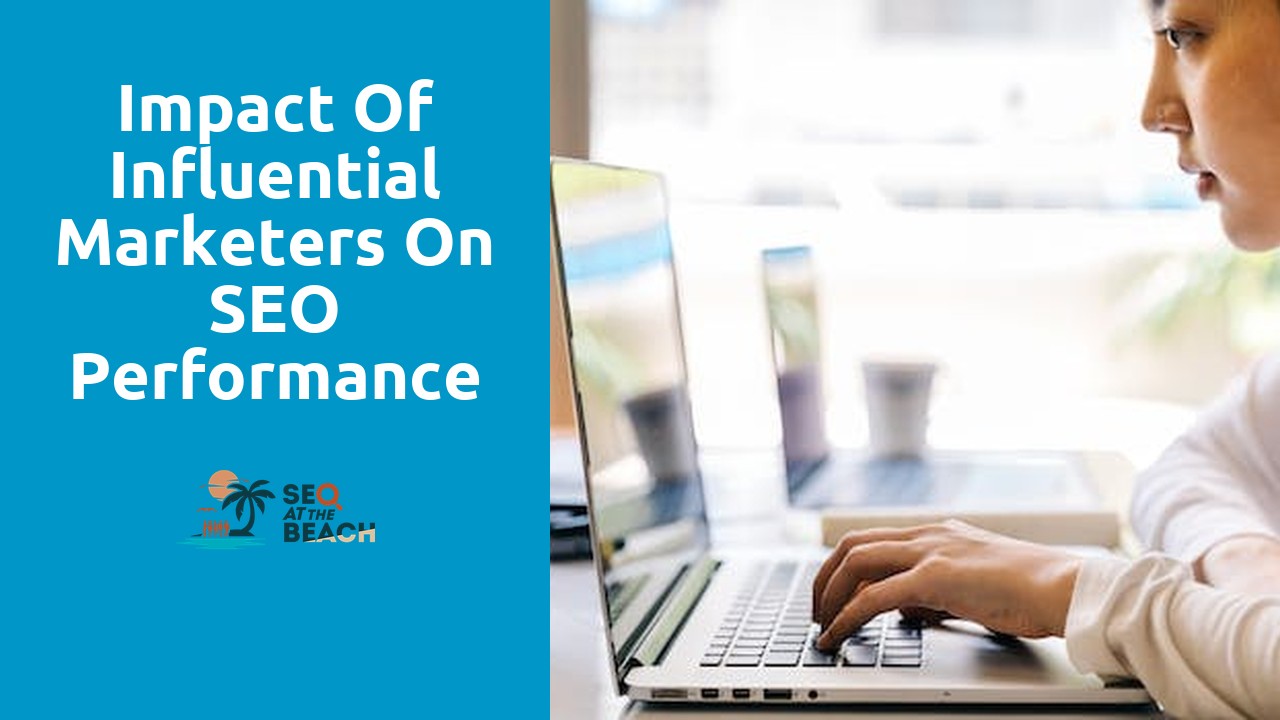 Impact of Influential Marketers on SEO Performance