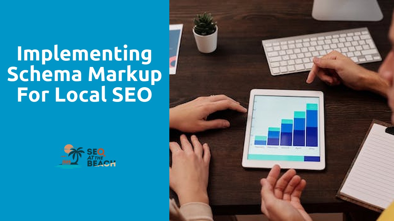 Implementing Schema Markup for Local SEO