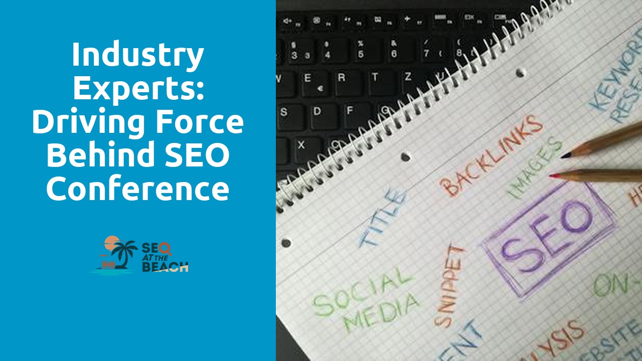 Industry Experts: Driving Force Behind SEO Conference Innovation