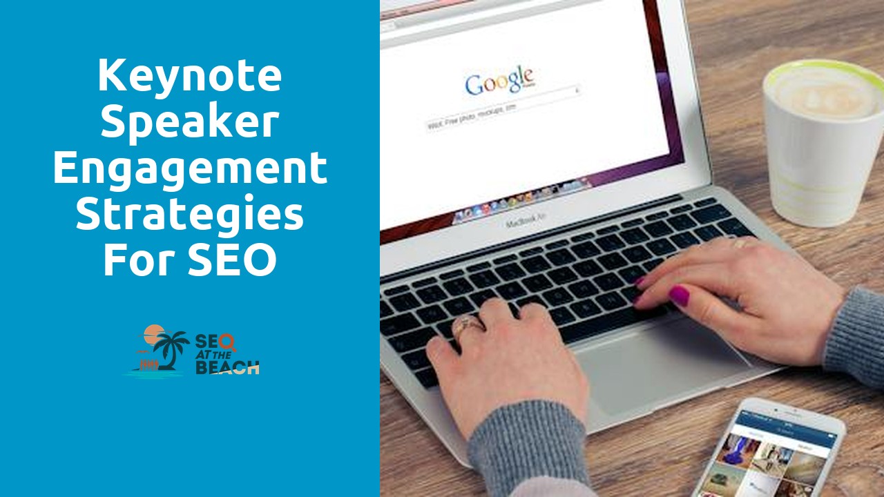 Keynote Speaker Engagement Strategies for SEO Conferences