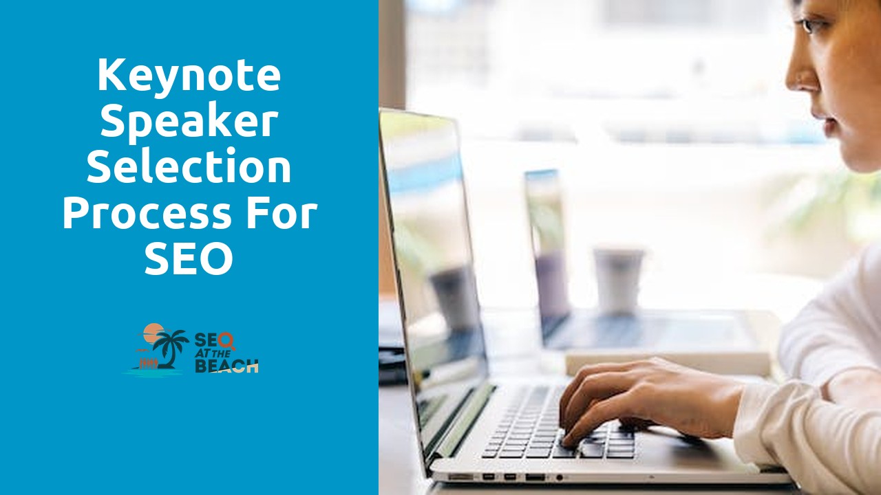 Keynote Speaker Selection Process for SEO Conferences