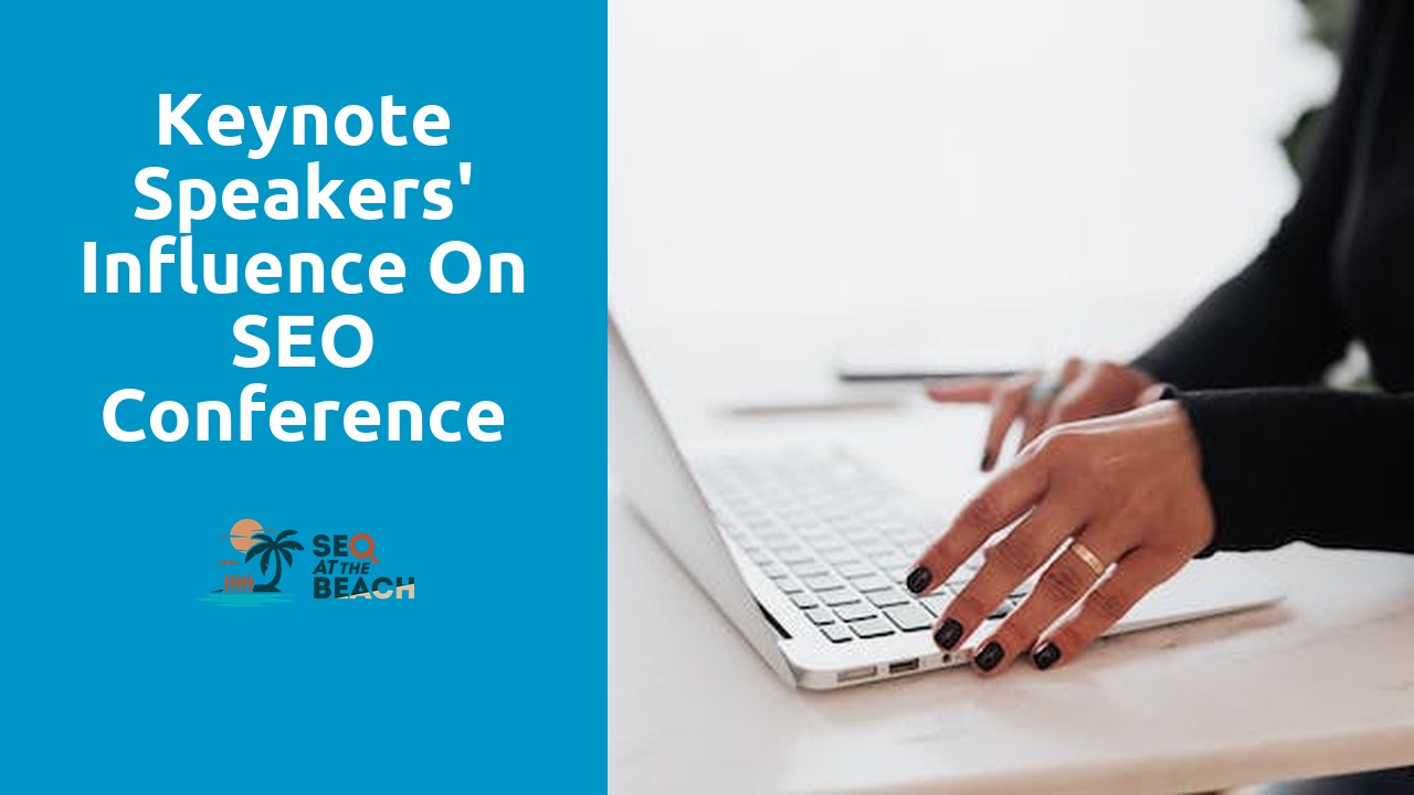 Keynote Speakers' Influence on SEO Conference Attendees