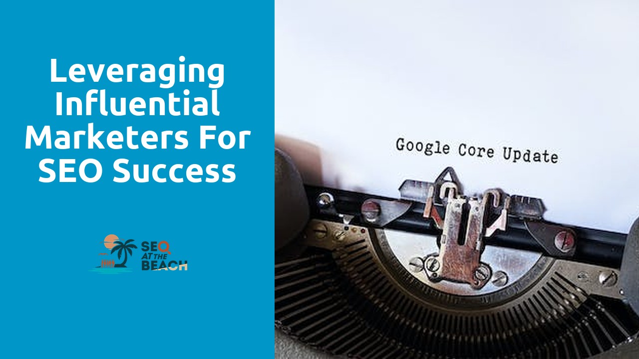 Leveraging Influential Marketers for SEO Success
