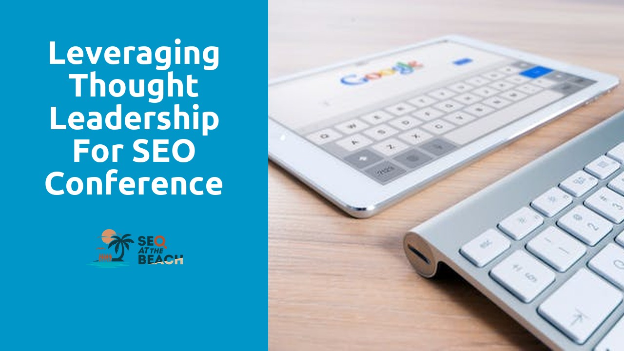 Leveraging Thought Leadership for SEO Conference Success