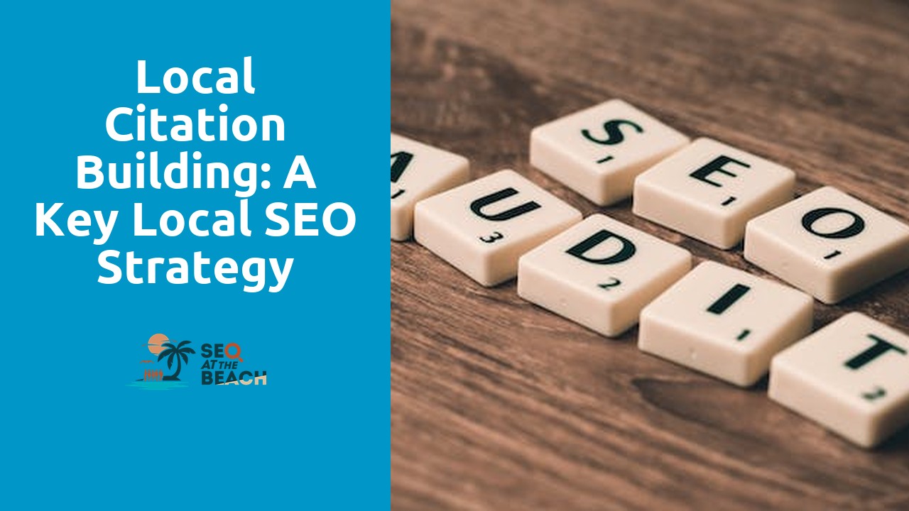 Local Citation Building: A Key Local SEO Strategy