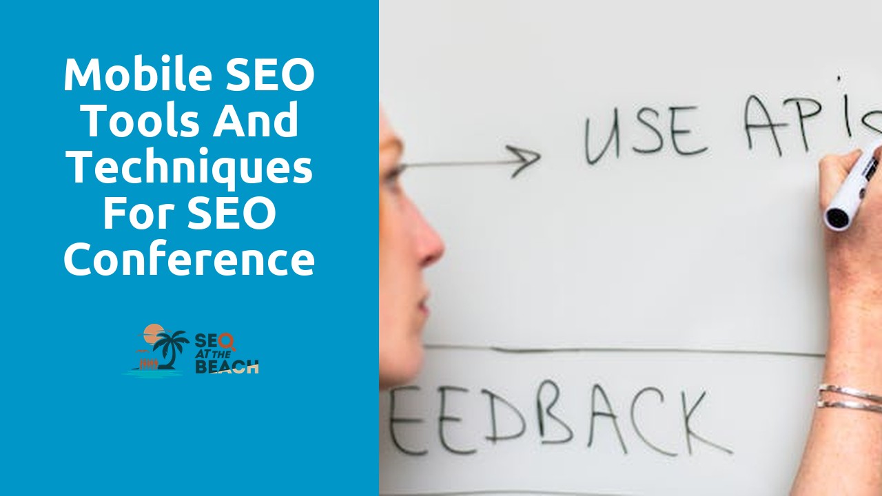 Mobile SEO Tools and Techniques for SEO Conference Success