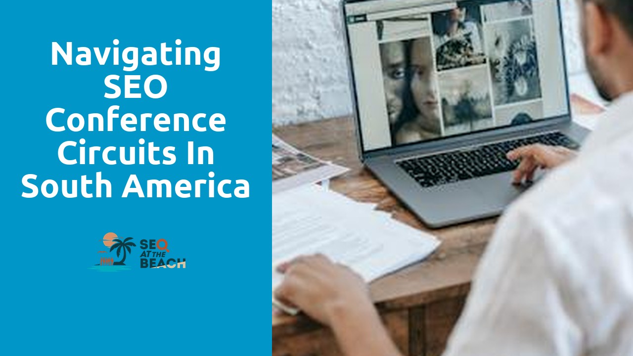 Navigating SEO Conference Circuits in South America
