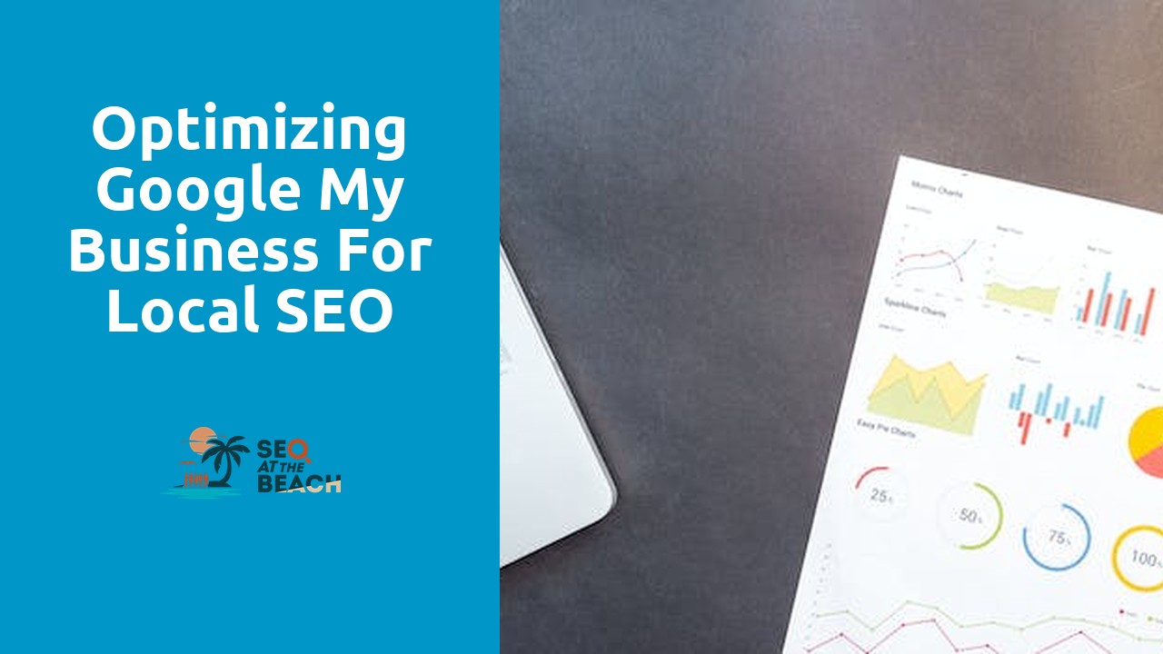 Optimizing Google My Business for Local SEO
