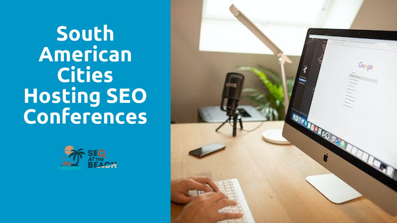 South American Cities Hosting SEO Conferences