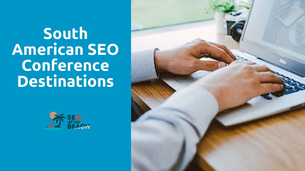 South American SEO Conference Destinations