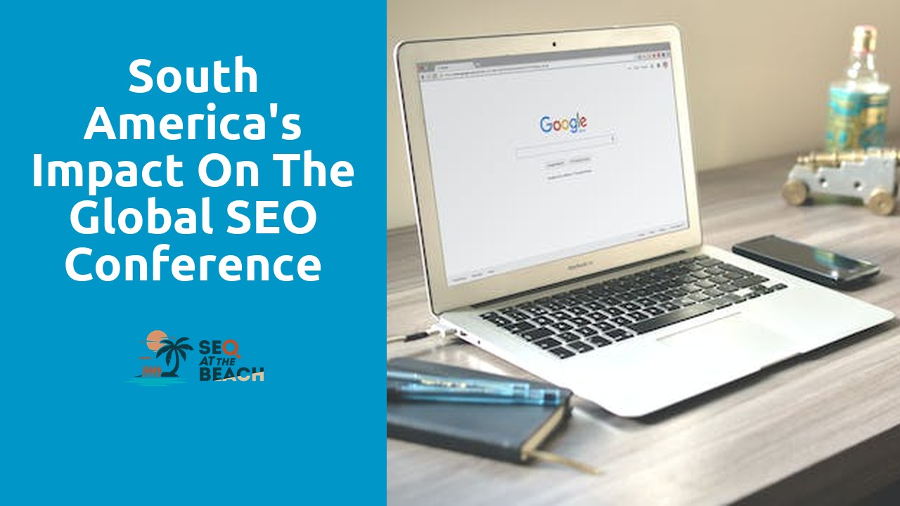 South America's Impact on the Global SEO Conference Scene