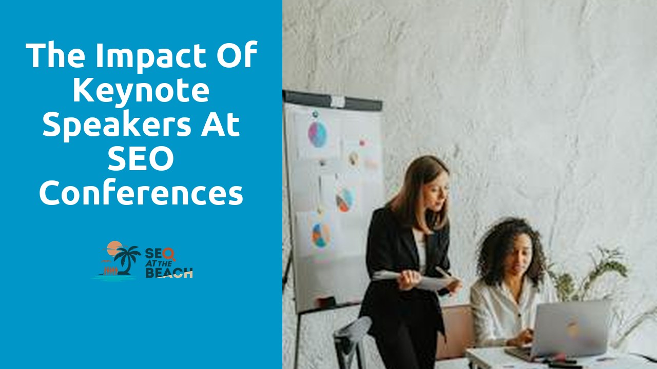 The Impact of Keynote Speakers at SEO Conferences