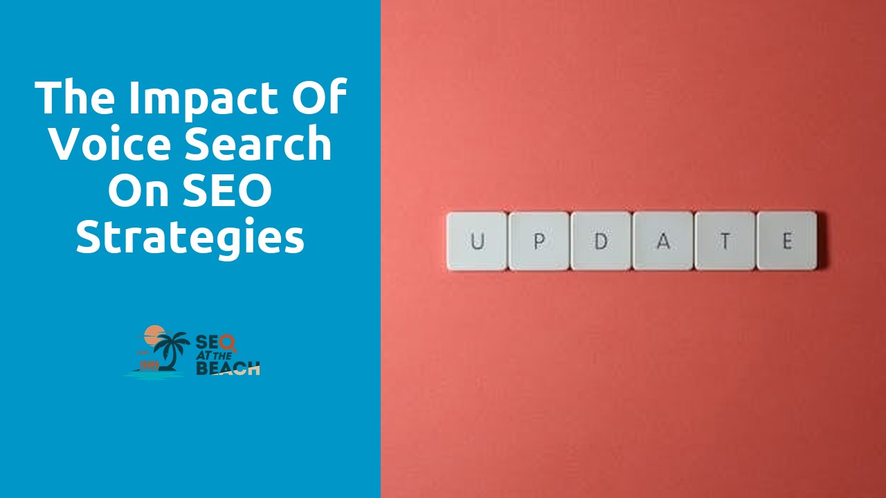 The Impact of Voice Search on SEO Strategies