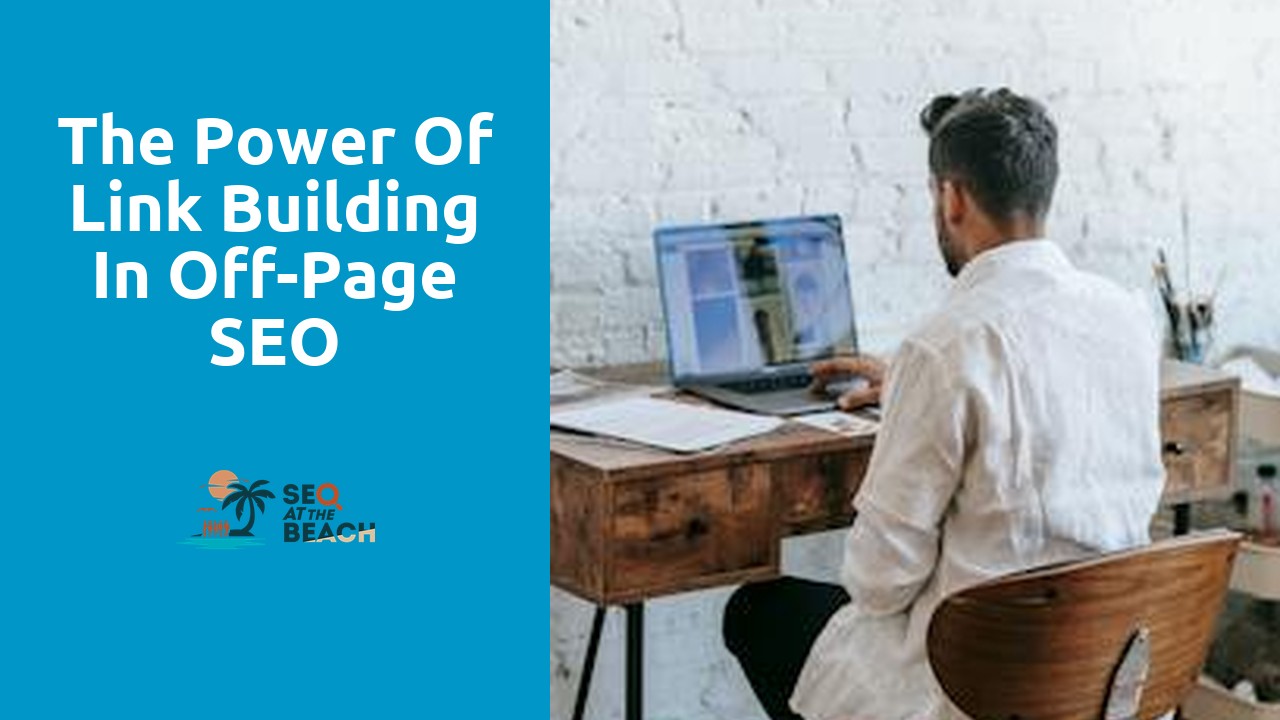 The Power of Link Building in Off-Page SEO