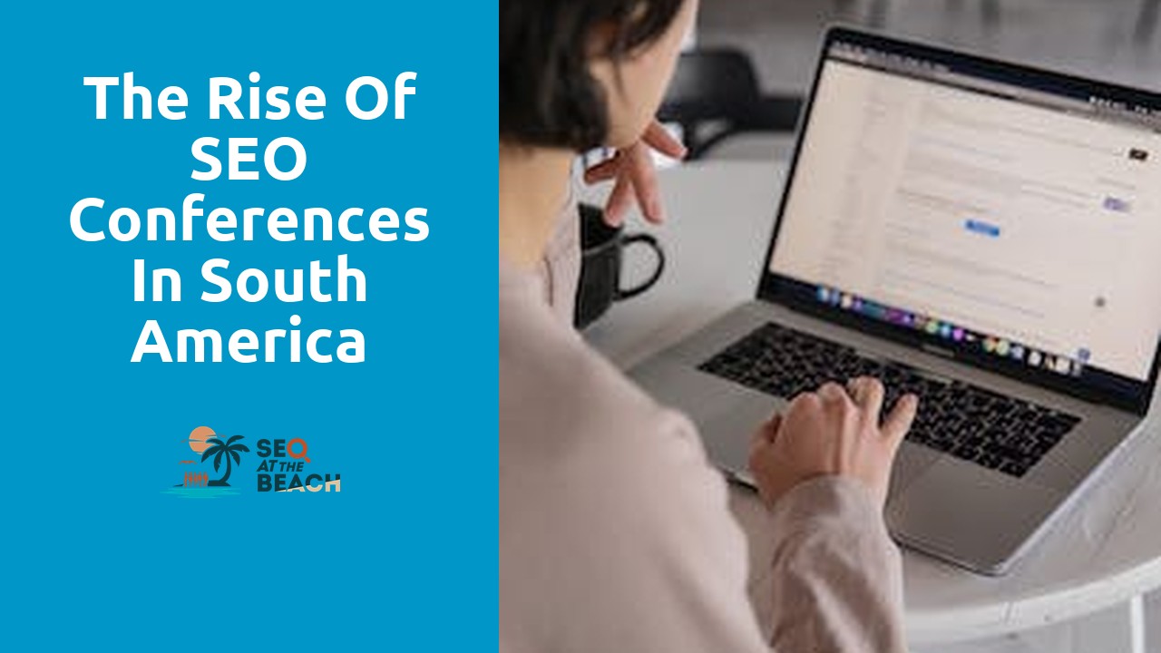 The Rise of SEO Conferences in South America
