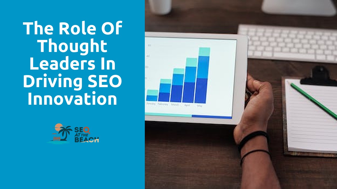 The Role of Thought Leaders in Driving SEO Innovation