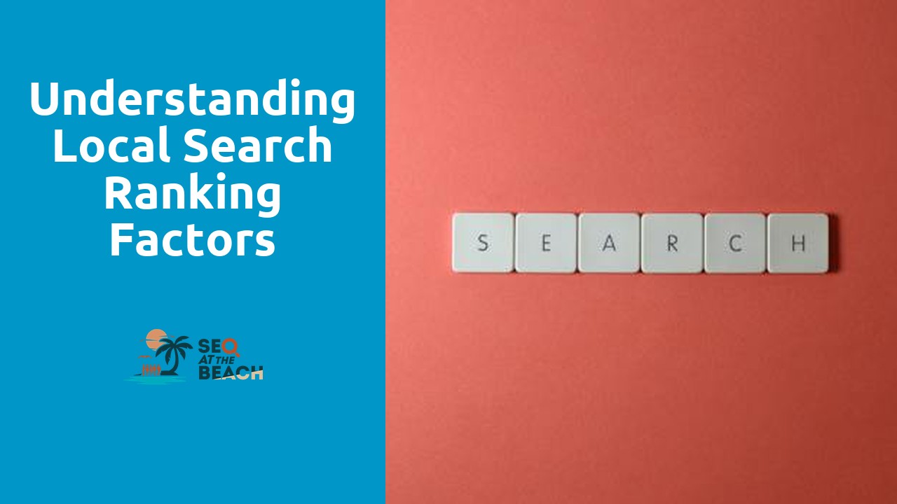 Understanding Local Search Ranking Factors