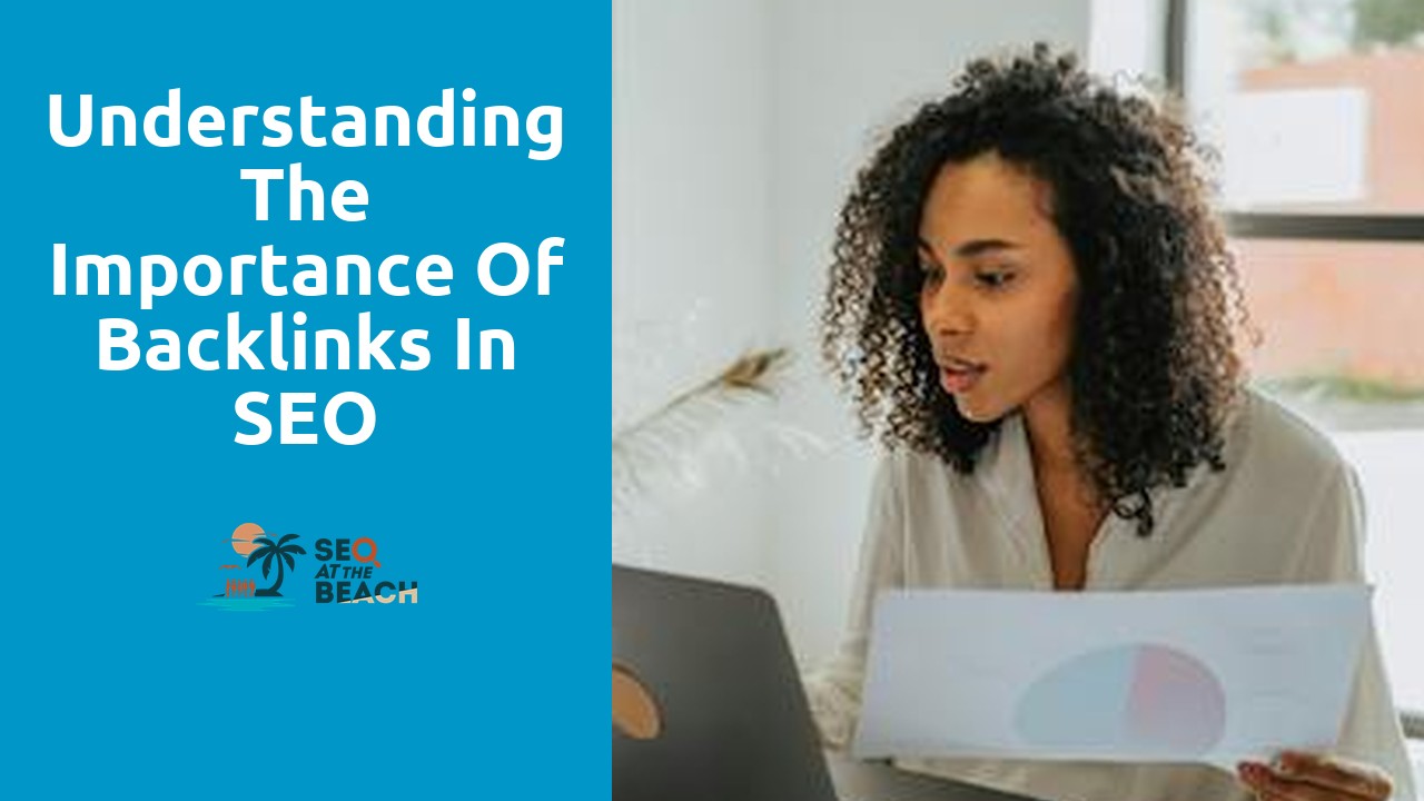 Understanding the Importance of Backlinks in SEO