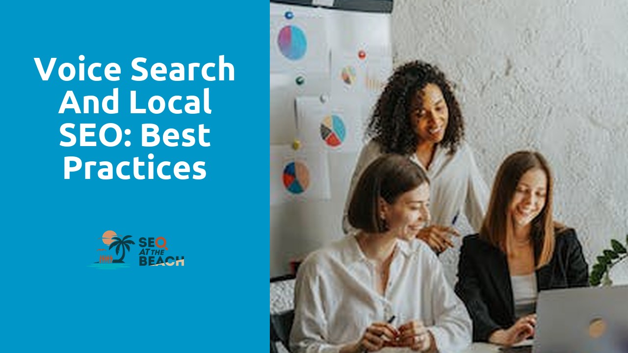 Voice Search and Local SEO: Best Practices