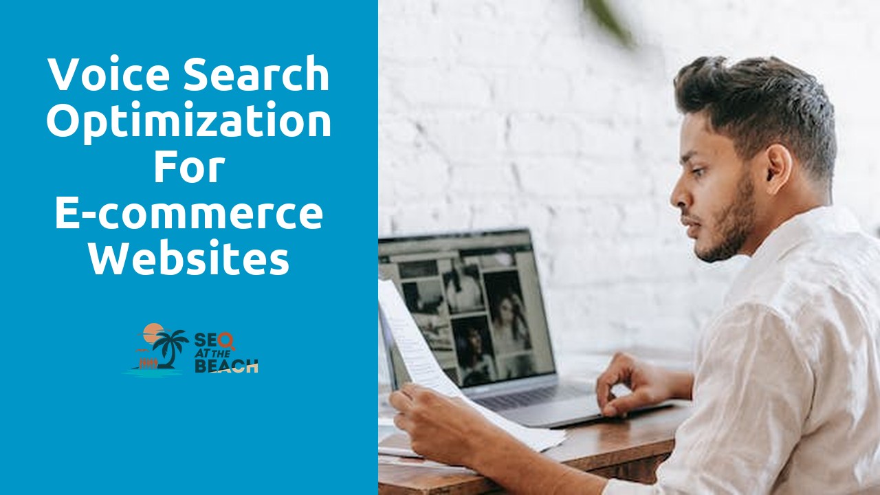 Voice Search Optimization for E-commerce Websites